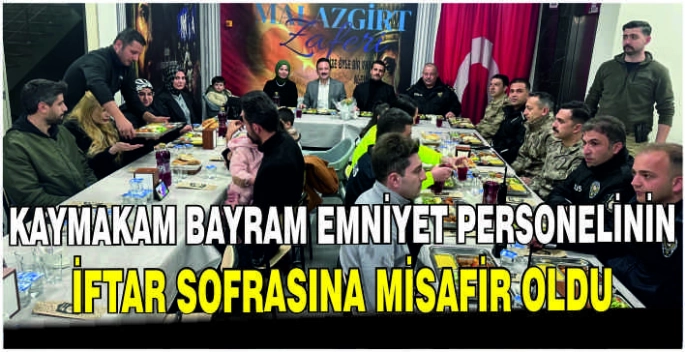 Kaymakam Bayram emniyet personelinin iftar sofrasına misafir oldu