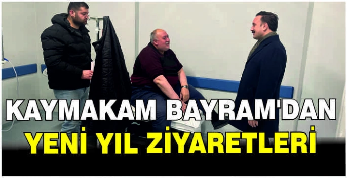 Kaymakam Göksu Bayram'dan yeni yıl ziyaretleri