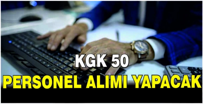 KGK 50 personel alımı yapacak