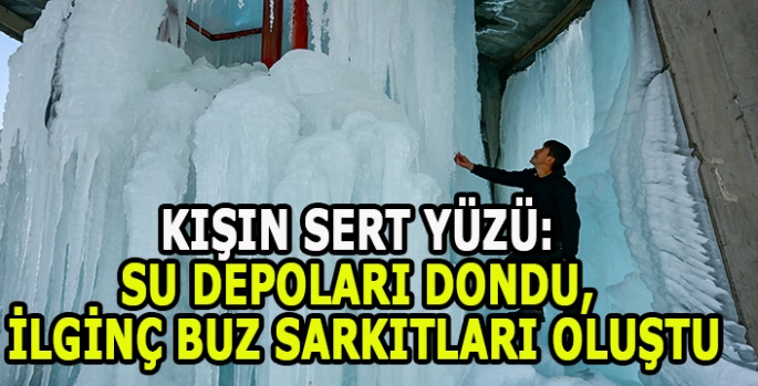 Kışın Sert Yüzü: Su Depoları Dondu, İlginç Buz Sarkıtları Oluştu