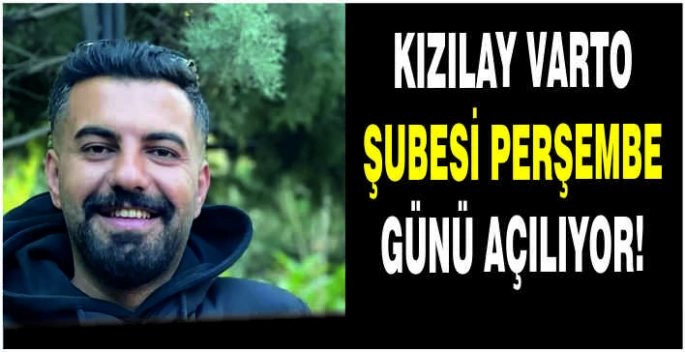 Kızılay Varto Şubesi Perşembe günü açılıyor