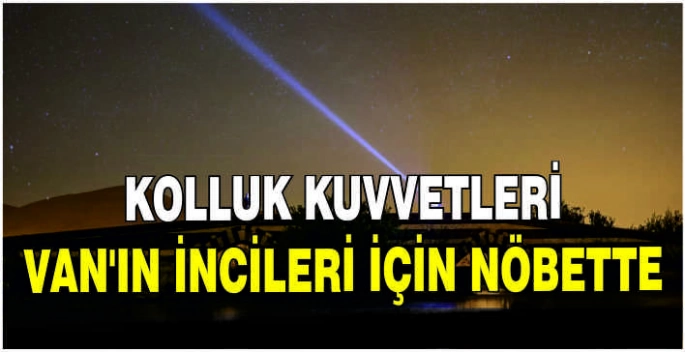 Kolluk kuvvetleri Van'ın incileri için nöbette