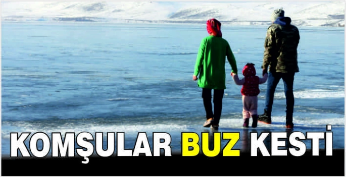 Komşular buz kesti