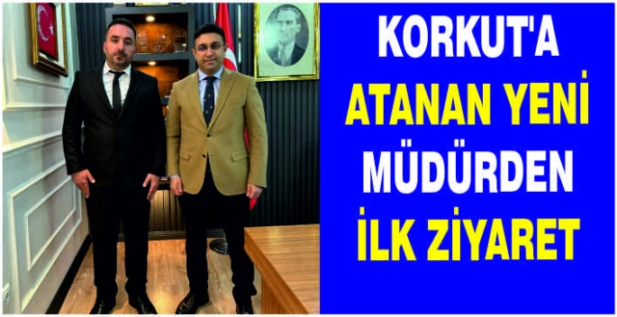 Korkut’a atanan yeni müdürden ilk ziyaret