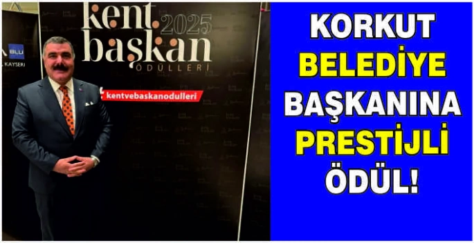 Korkut Belediye Başkanına prestijli ödül!
