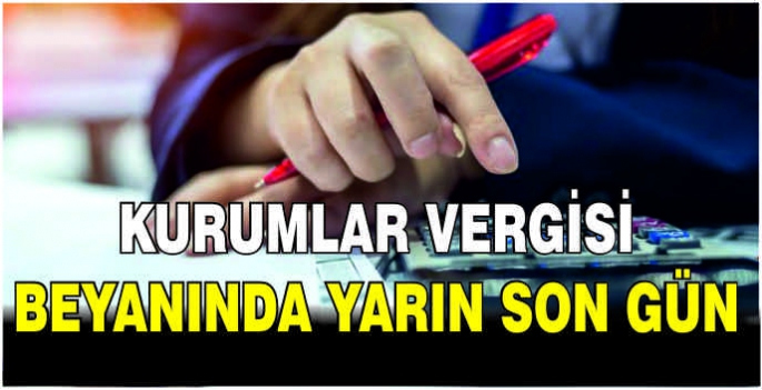   Kurumlar vergisi beyanında yarın son gün