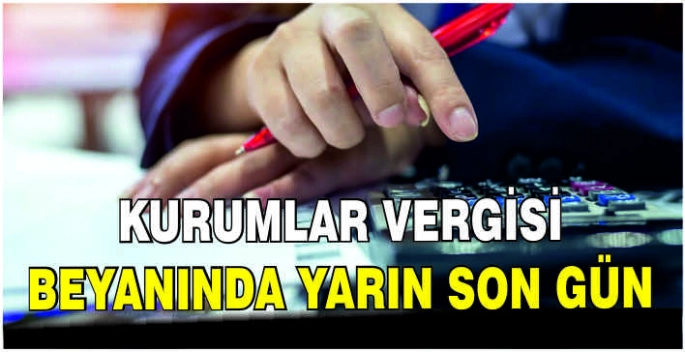 Kurumlar vergisi beyanında yarın son gün
