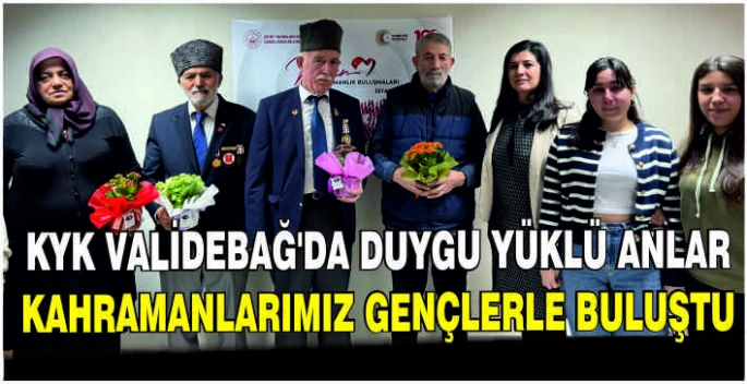 KYK Validebağ’da duygu yüklü anlar: Kahramanlarımız gençlerle buluştu