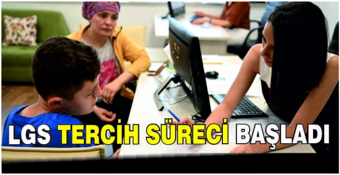 LGS tercih süreci başladı