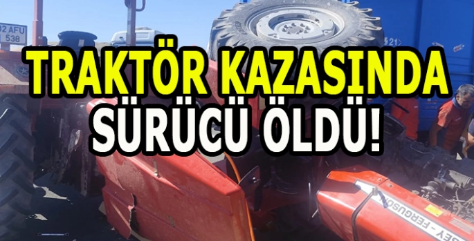 Malatya'da tırla çarpışan traktörün sürücüsü öldü