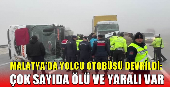 Malatya’da yolcu otobüsü devrildi: Çok sayıda ölü ve yaralı var
