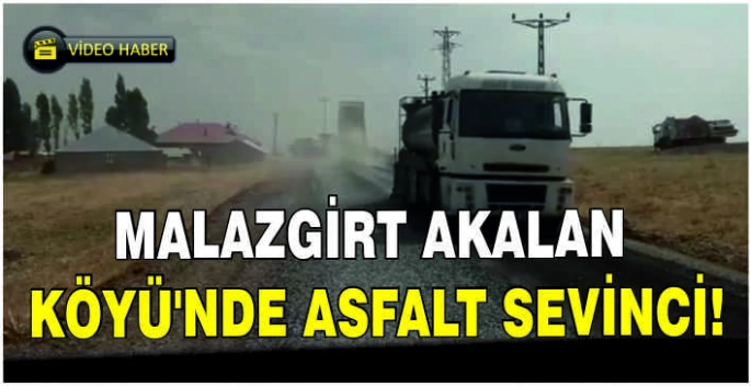 Malazgirt Akalan Köyü’nde asfalt sevinci!