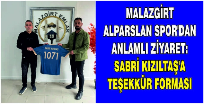 Malazgirt Alparslan Spor’dan anlamlı ziyaret: Sabri Kızıltaş’a teşekkür forması