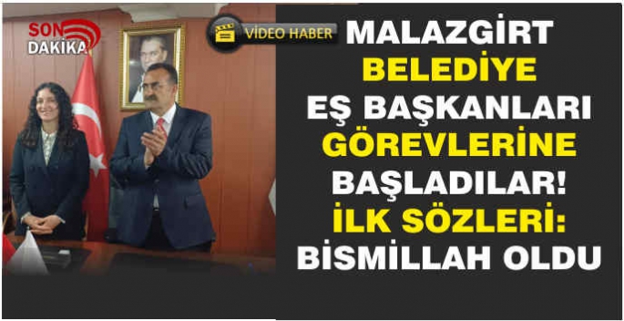 Malazgirt belediye eş başkanları görevlerine başladılar! İlk sözleri: Bismillah oldu