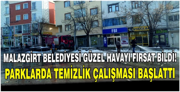 Malazgirt Belediyesi güzel havayı fırsat bildi! Parklarda temizlik çalışması başlattı