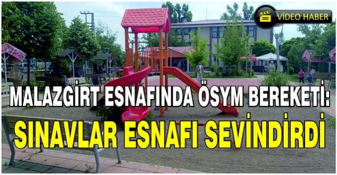 Malazgirt esnafında ÖSYM bereketi: Sınavlar esnafı sevindirdi