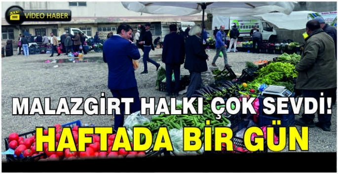 Malazgirt halkı çok sevdi! Haftada bir gün
