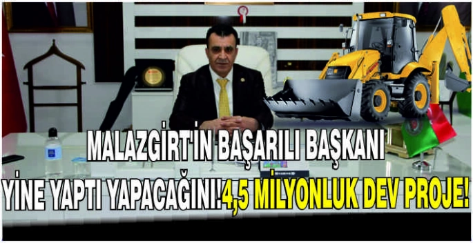 Malazgirt’in başarılı başkanı yine yaptı yapacağını!4,5 Milyonluk dev proje!