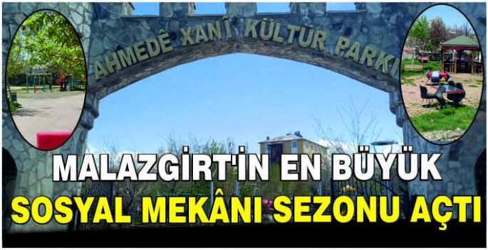 Malazgirt’in en büyük sosyal mekânı sezonu açtı