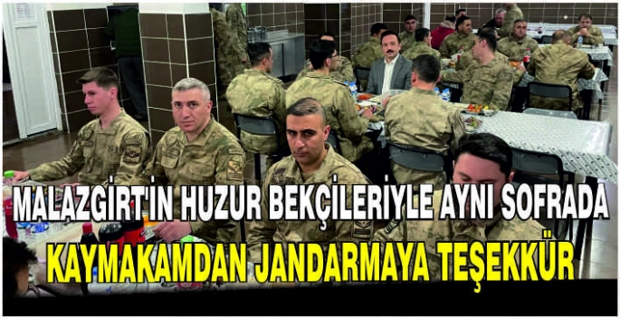 Malazgirt’in huzur bekçileriyle aynı sofrada: Kaymakamdan Jandarmaya teşekkür