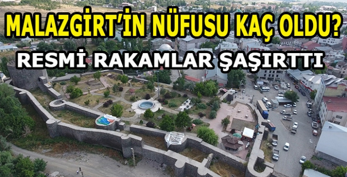 Malazgirt’in nüfusu kaç oldu? Resmi rakamlar şaşırttı…