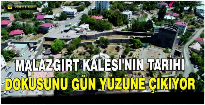 Malazgirt Kalesi'nin tarihi dokusunu gün yüzüne çıkıyor