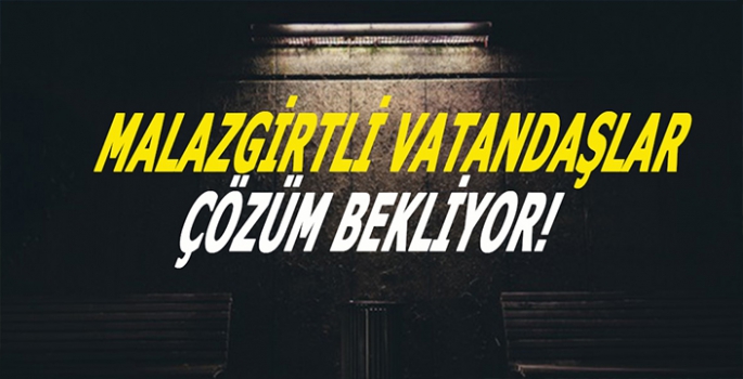Malazgirt karanlığa gömüldü: Vatandaşlar çözüm istiyor!