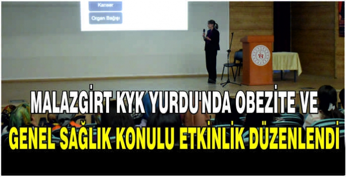 Malazgirt KYK Yurdu'nda Obezite ve Genel Sağlık konulu etkinlik düzenlendi