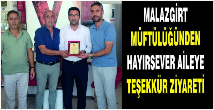 Malazgirt Müftülüğünden hayırsever aileye teşekkür ziyareti