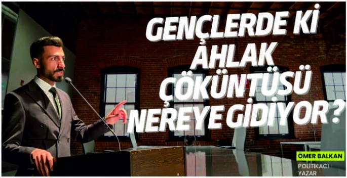 Malazgirt öğrenci başkanı yazdı: Gençlerde ki ahlaki çöküş nereye gidiyor?
