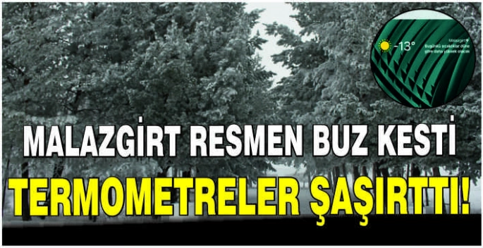 Malazgirt resmen buz kesti! Termometreler şaşırttı