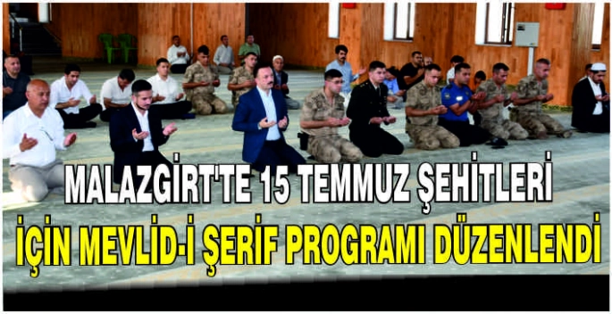 Malazgirt’te 15 Temmuz Şehitleri için Mevlid-i Şerif programı düzenlendi