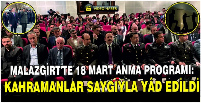 Malazgirt’te 18 Mart Anma Programı: Kahramanlar saygıyla yâd edildi