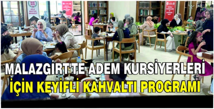 Malazgirt’te ADEM kursiyerleri için keyifli kahvaltı programı