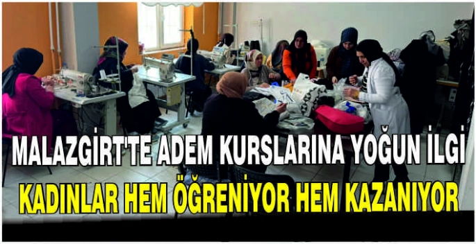 Malazgirt'te ADEM kurslarına yoğun ilgi: Kadınlar hem öğreniyor hem kazanıyor