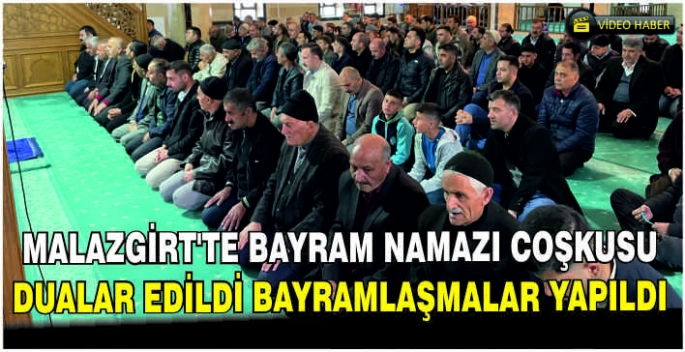 Malazgirt’te Bayram namazı coşkusu: Dualar edildi Bayramlaşmalar yapıldı
