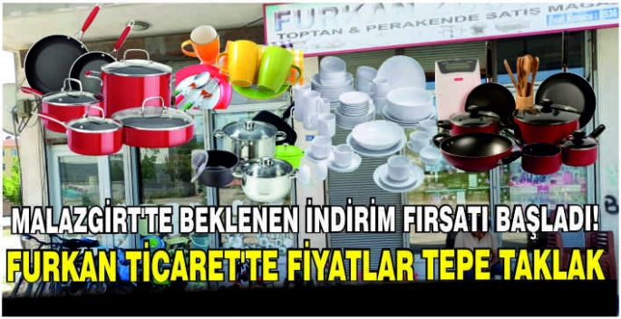 Malazgirt'te beklenen indirim fırsatı başladı! Furkan Ticaret’te fiyatlar tepe taklak
