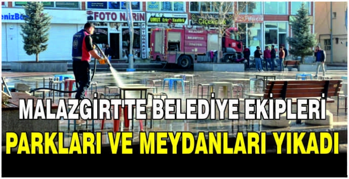 Malazgirt'te belediye ekipleri parkları ve meydanları yıkadı