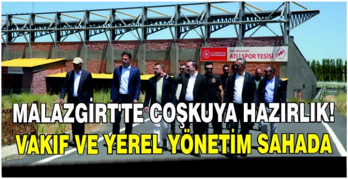 Malazgirt'te coşkuya hazırlık! Vakıf ve yerel yönetim sahada