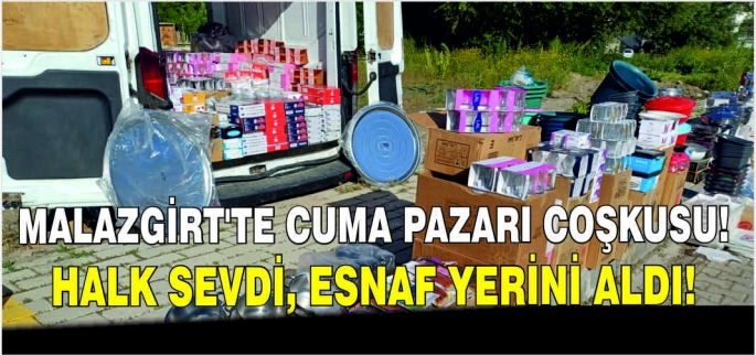 Malazgirt'te cuma pazarı coşkusu: Halk sevdi, esnaf yerini aldı!