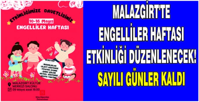Malazgirt’te Engelliler Haftası Etkinliği düzenlenecek! Sayılı günler kaldı