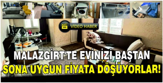 Malazgirt’te evinizi baştan sona uygun fiyata döşüyorlar!