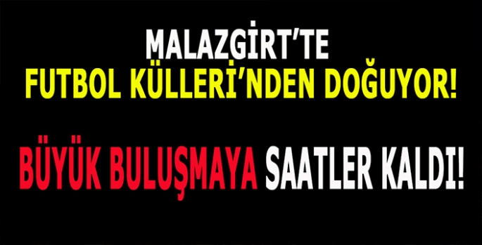 Malazgirt’te futbol küllerinden doğuyor: Alparslan spor kulübü açılıyor!