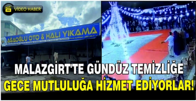 Malazgirt'te gündüz temizliğe, gece mutluluğa hizmet ediyorlar!