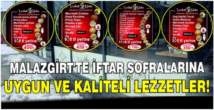 Malazgirt’te iftar sofralarına uygun ve kaliteli lezzetler!