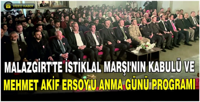 Malazgirt’te İstiklal Marşı’nın Kabulü ve Mehmet Akif Ersoy’u Anma Günü programı