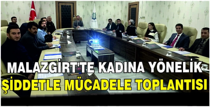 Malazgirt’te Kadına Yönelik Şiddetle Mücadele toplantısı