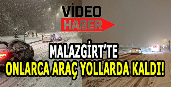 Malazgirt’te kar esareti: Onlarca araç yolda mahsur kaldı!