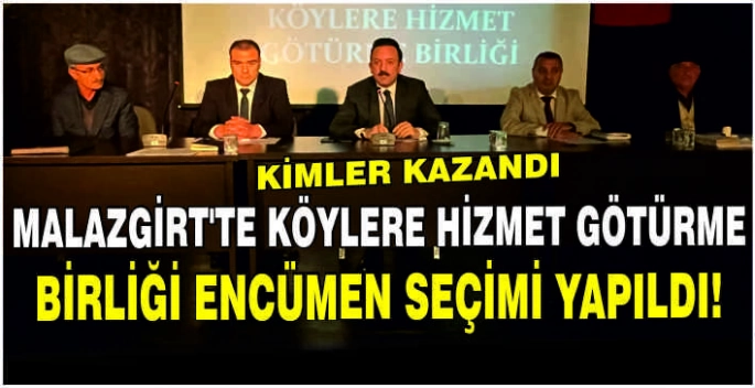 Malazgirt’te Köylere Hizmet Götürme Birliği Encümen Seçimi yapıldı! Kimler kazandı