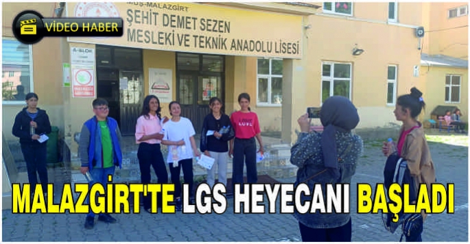 Malazgirt’te LGS heyecanı başladı
